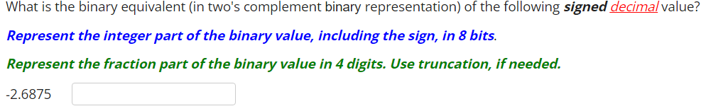  What is the binary equivalent (in two's complement binary representation) of