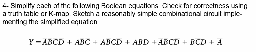  4- for the equation please simplify it using boolean algebra theorems,