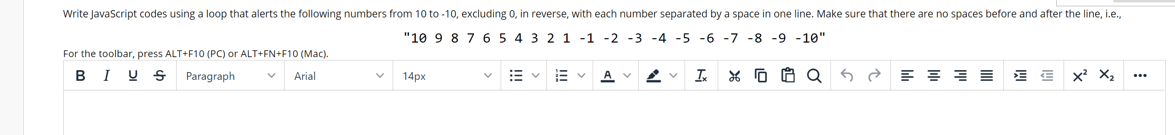  Write JavaScript codes using a loop that alerts the following numbers