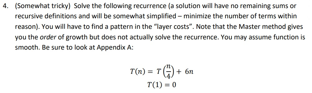 (Somewhat tricky) Solve the following recurrence (a solution will have no