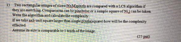  1) Two rectangular images of sizes (NxM)pixels are compared with a