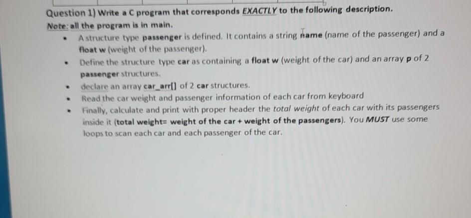  please quickly thank you.. Question 1) Write a C program that