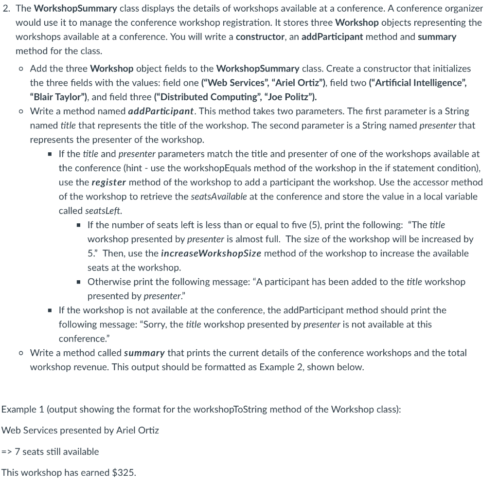 described below 1. The Workshop class represents a workshop at a conference.