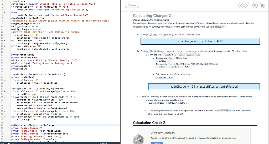 import sys rentalCode = input('(B)udget, (D)aily, or (W)eekly rental? ') if rentalCode