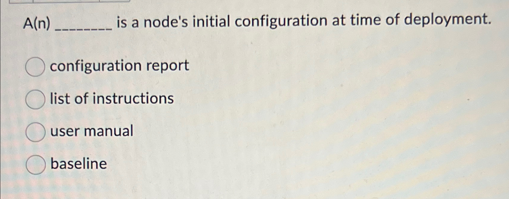  A(n) is a node's initial configuration at time of deployment. configuration