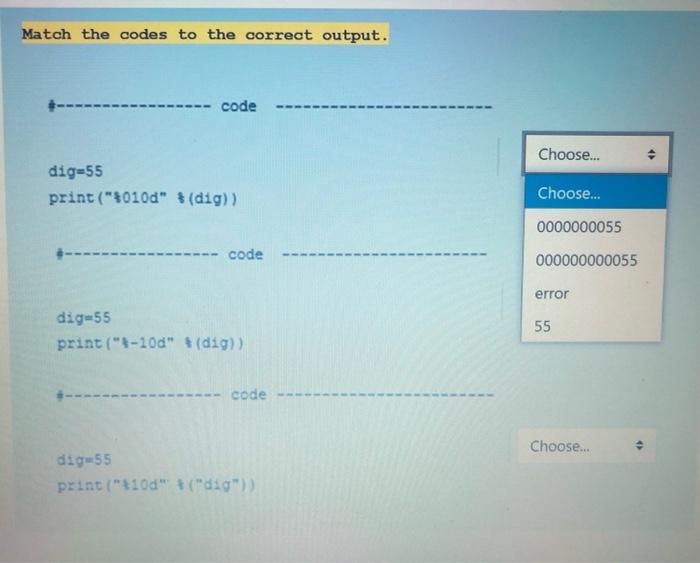 code Choose... dig=55 print("*0100" (dig)) Choose... 0000000055 code 000000000055 error dig=55 print("-100"