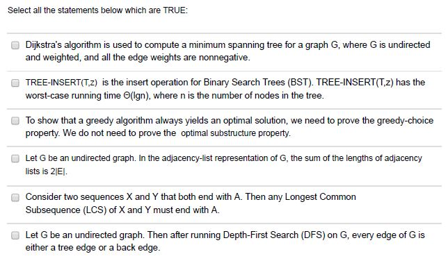  Select all the statements below which are TRUE: Dijkstra's algorithm is