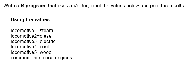  Write a R program that uses a Vector, input the values