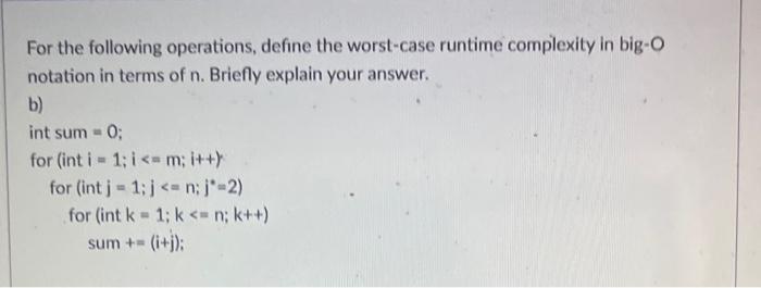  For the following operations, define the worst-case runtime complexity in big-O