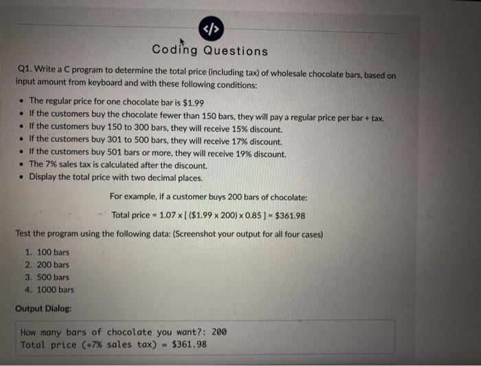  Coding Questions Q1. Write a C program to determine the total