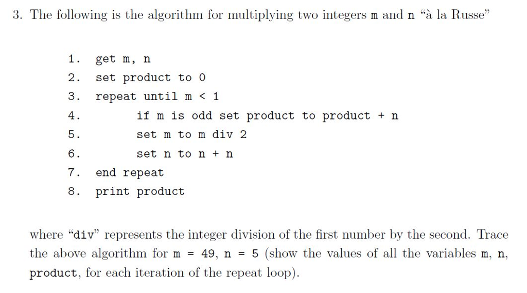  The following is the algorithm for multiplying two integers m and