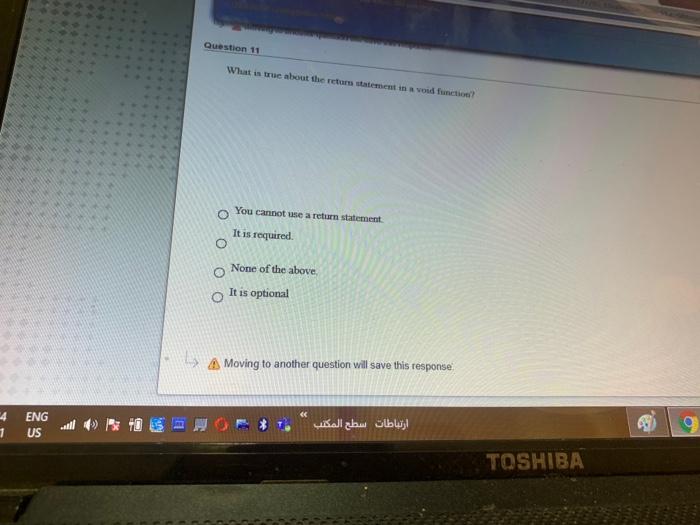  Question 11 What is true about the return statement in void