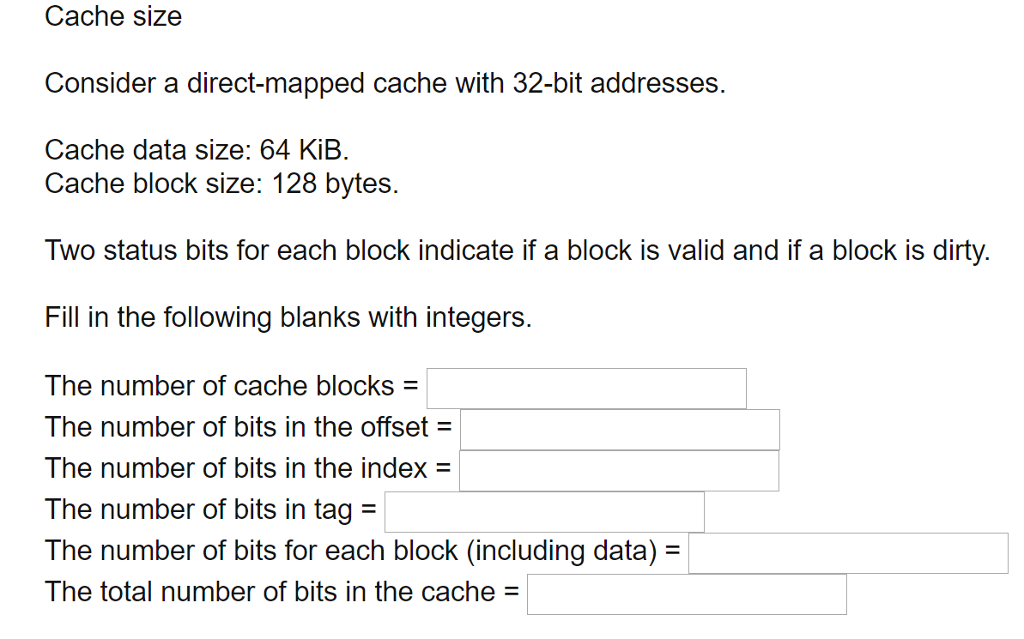 Cache size Consider a direct-mapped cache with 32-bit addresses. cache data