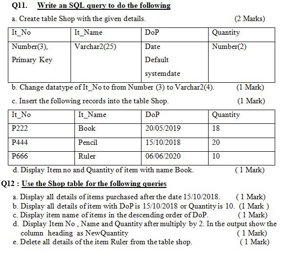  Q11. Write an SQL query to do the following a. Create
