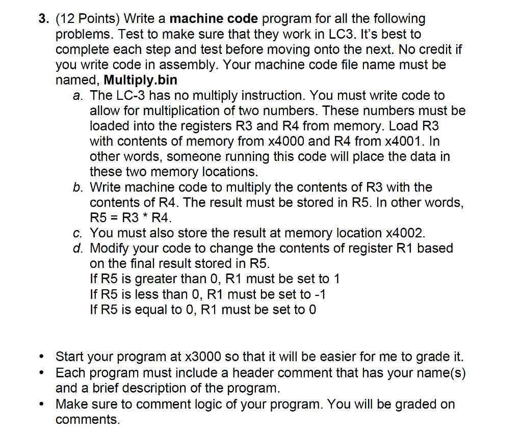  3. (12 Points) Write a machine code program for all the