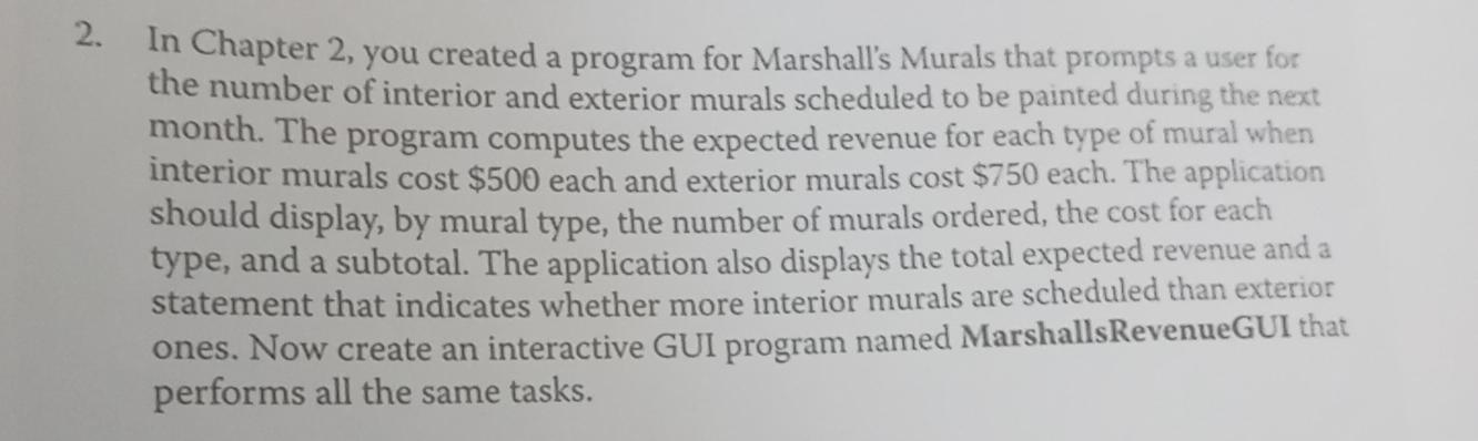  In Chapter 2, you created a program for Marshall's Murals that