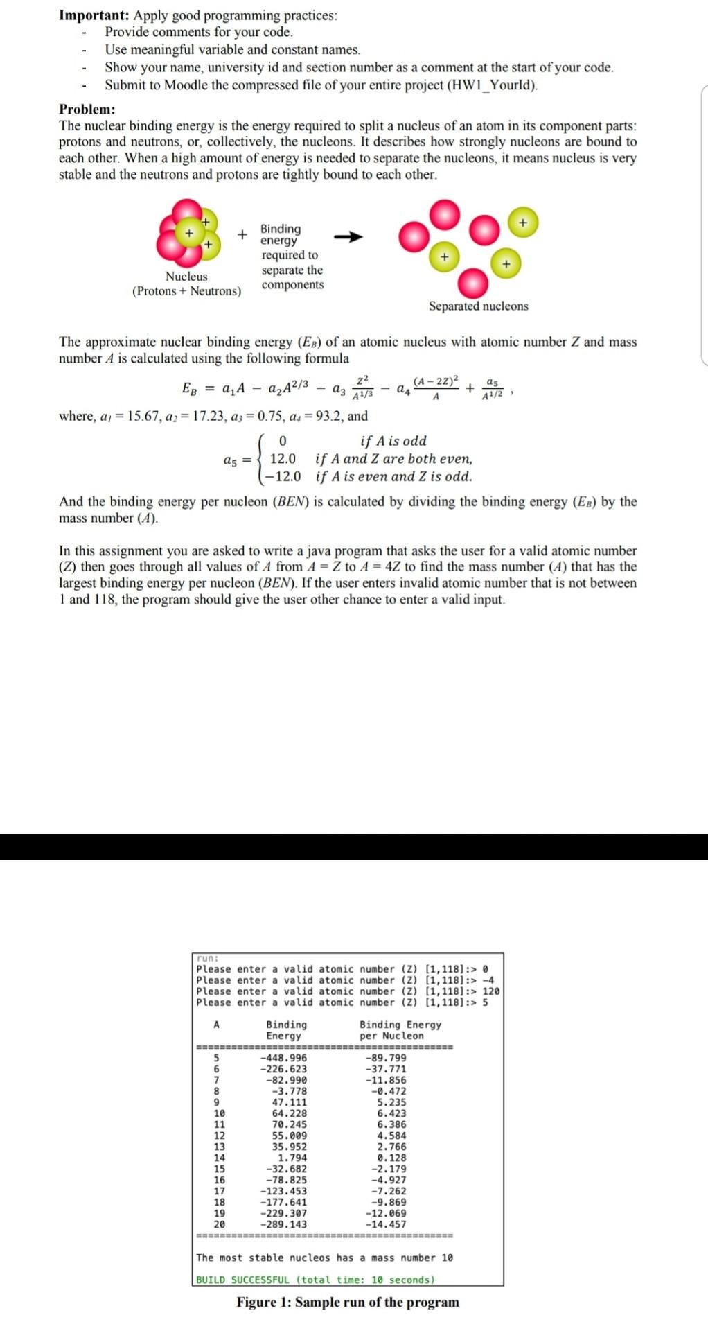  using JAVA Important: Apply good programming practices: Provide comments for your