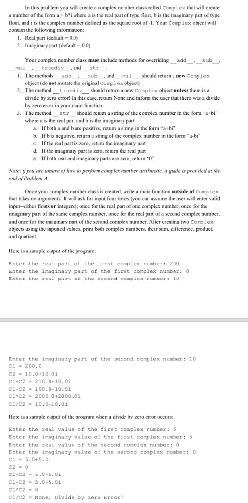 python In this problem you will create a complex number class called