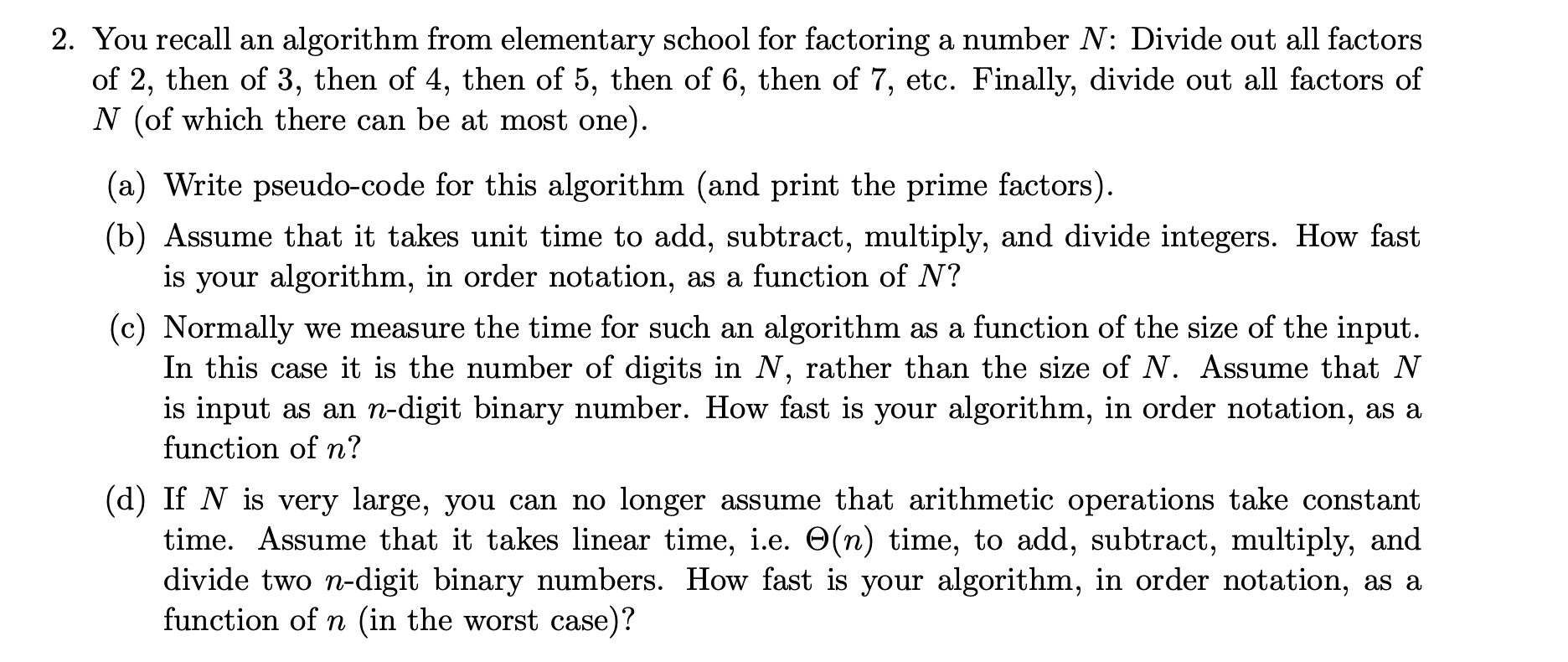 algorithm Help!!! 2. You recall an algorithm from elementary school for factoring