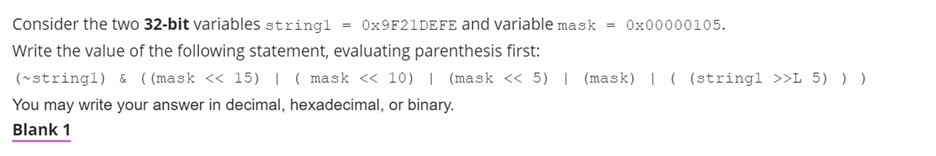  Consider the two 32-bit variables string 1=09F21DEFE and variable mask =000000105.