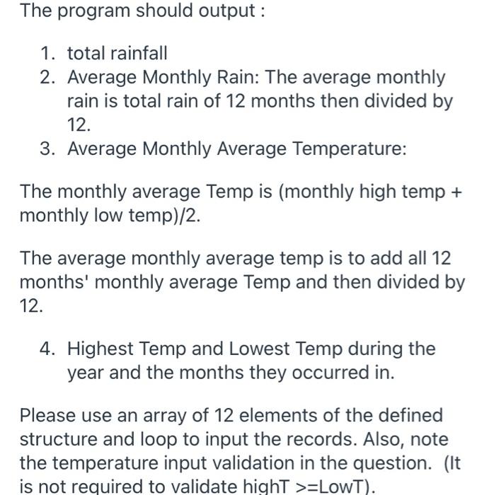  The program should output : 1. total rainfall 2. Average Monthly