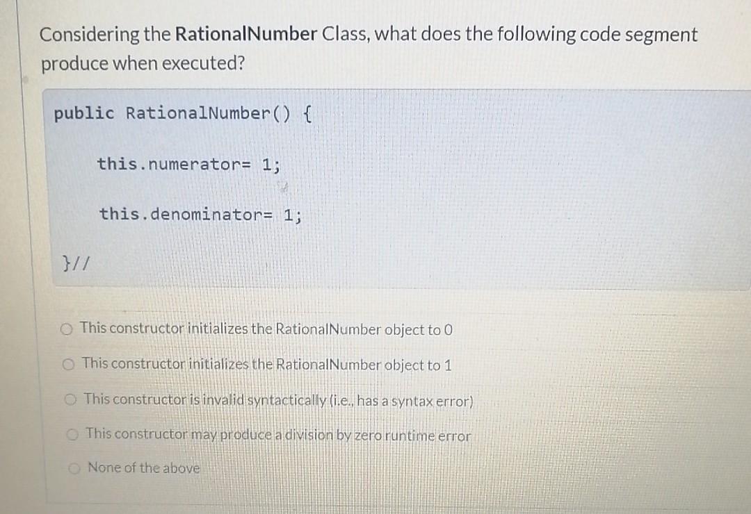 OOP2 /java Considering the RationalNumber Class, what does the following code segment