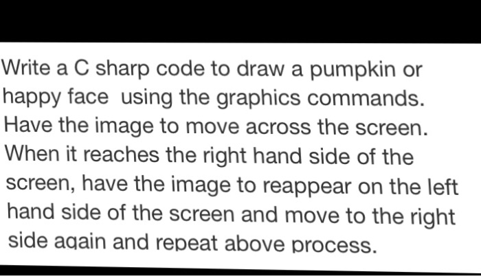  Write a C sharp code to draw a pumpkin or happy