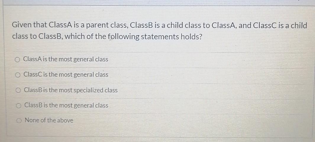  OOP2 /java Given that ClassA is a parent class, ClassB is