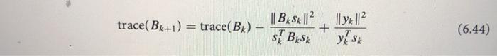 of a symmetric matrix and the formula (6.19) to prove (6.44). trace(Bk+1)