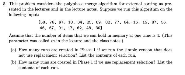  5. This problem considers the polyphase merge algorithm for external sorting