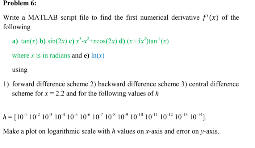 Problem 6: Write a MATLAB script file to find the first
