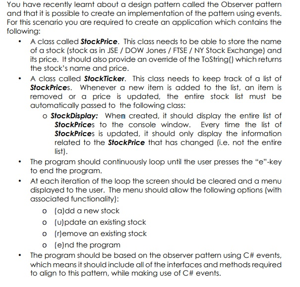  You have recently learnt about a design pattern called the Observer