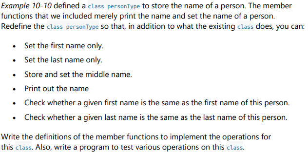  Example 10-10 defined a class personType to store the name of
