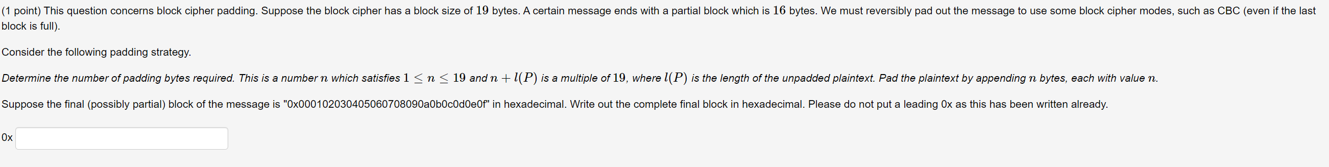  block is full). Consider the following padding strategy. 0x 