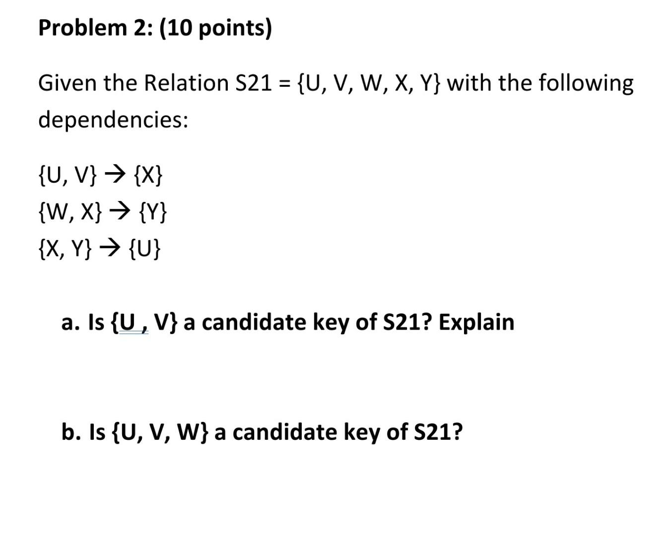  it's data management question 2 Problem 2: (10 points) Given the