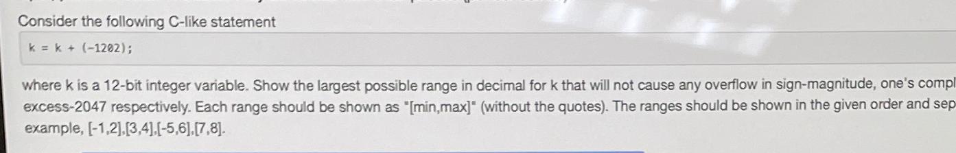  Consider the following C-like statement k=k+(-1202) where k is a 12-bit
