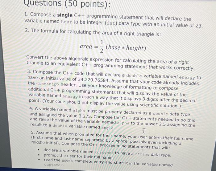 Help!! 1. Compose a single C++ programming statement that will declare the
