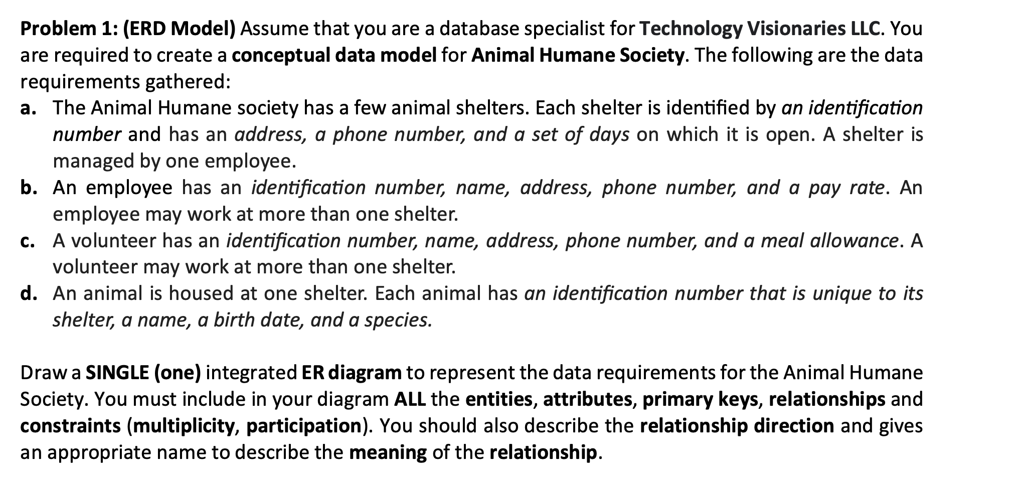  Problem 1: (ERD Model) Assume that you are a database specialist