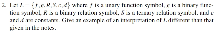  Let L={f,g,R,S,c,d} where f is a unary function symbol, g is