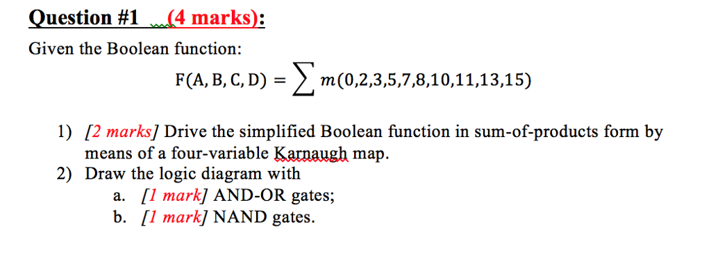  uestion markS Given the Boolean function: F(A,B,C,D) = m(0,2,3,5,7,8,10,11,13,15) 1) [2