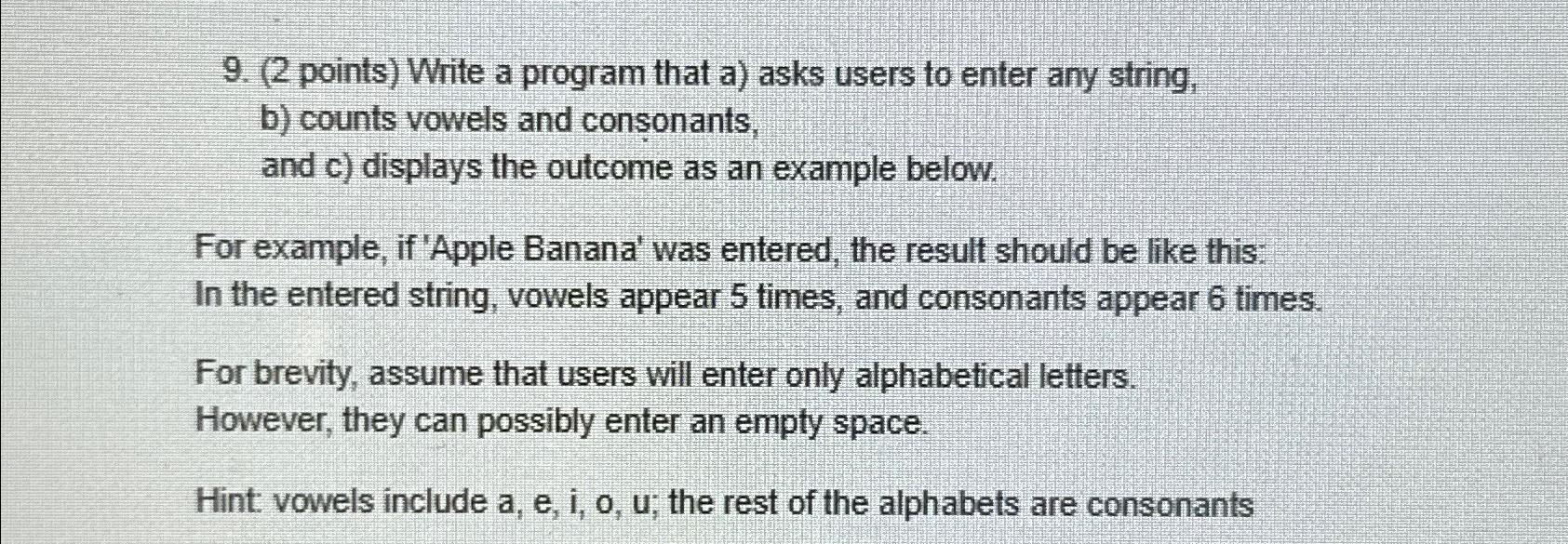  (2 points) Write a program that a) asks users to enter