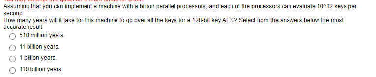 Assuming that you can implement a machine with a billion parallel processors,