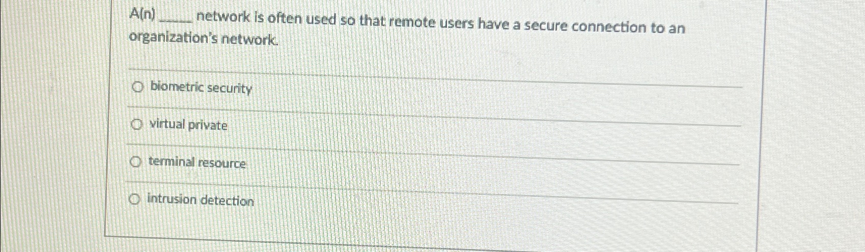  A(n) network is often used so that remote users have a