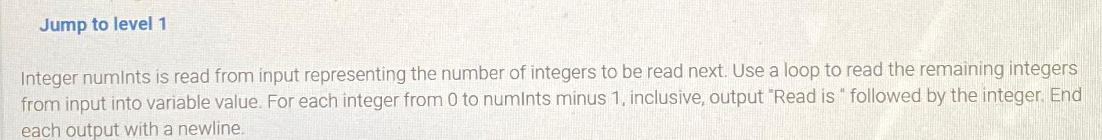  Integer numints is read from input representing the number of integers