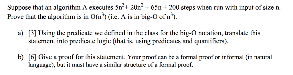 Suppose that an algorithm A executes 5n'+ 20n2 +65n+200 steps when