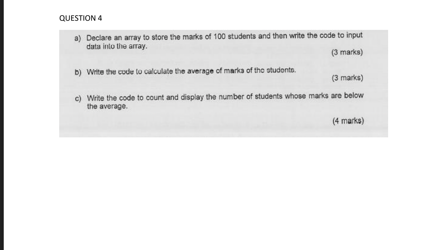 QUESTION 4 a) Declare an array to store the marks of