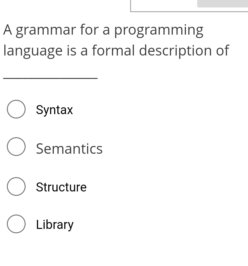  A grammar for a programming language is a formal description of