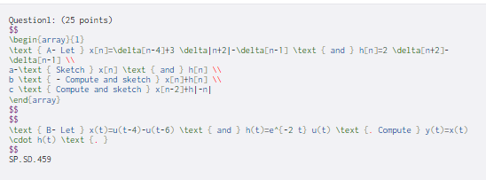  Questionl: (25 points) $$ \begin{array}{1} \text { A- Let } X[n]=\delta[n-4]+3