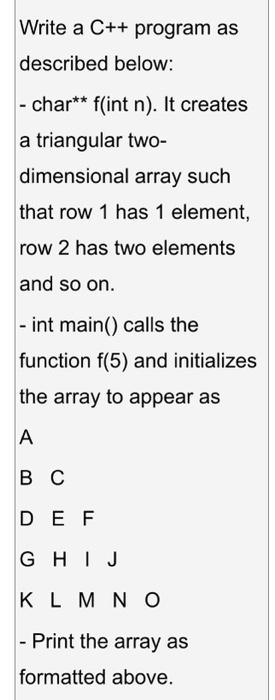 C++ Write a C++ program as described below: - char** f(int n).