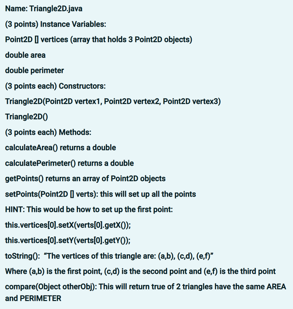 please help need ASAP JAVA Name: Triangle2D.java (3 points) Instance Variables: Point2D